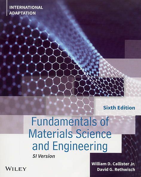 Fundamentals Of Materials Science And Engineering SI...