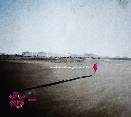閃閃閃閃 The Shine&Shine&Shine&Shine《Meet Me when you are 25》（CD）