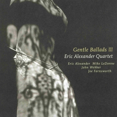 ERIC ALEXANDER QUARTET - Gentle Ballads III LP