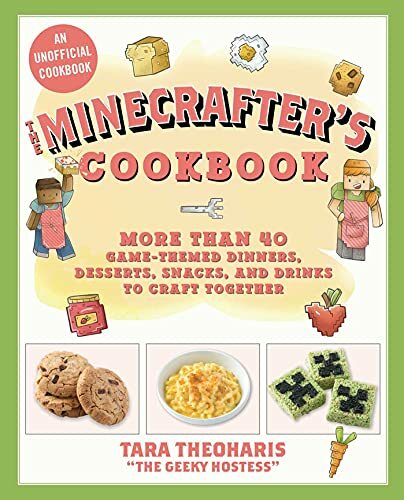 The Minecrafter's Cookbook: More Than 40 Game-Themed Dinners, Desserts, Snacks, and Drinks to Craft Together Hardcover