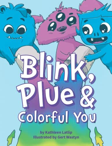 Blink, Plue & Colorful You: A story about gender expression and acceptance. Hardcover