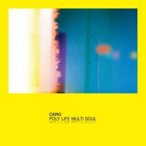 Cero《Poly Life Multi Soul》（2LP）