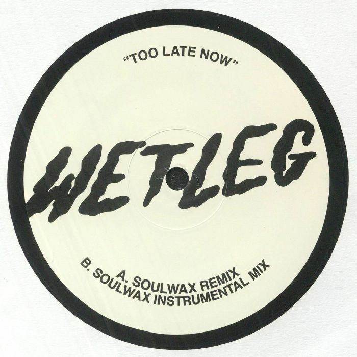Wet Leg《Too Late Now (Soulwax Remix)》（12"）