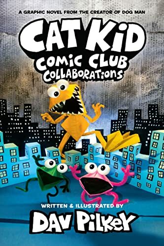 Cat Kid Comic Club #4: Collaborations by Dav Pilkey (HardBack)