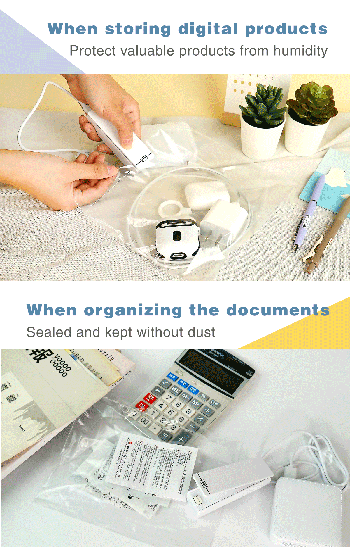 You can use DR. SAVE ECO Mini Sealer to protect valuable items from humidity and organize paper documents.