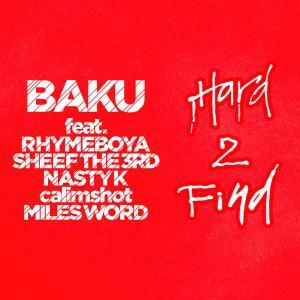 DJ Baku《Hard 2 Find (Feat. Rhyme Boya, Sheef The 3rd, Nasty K, Calimshot, Miles Word) 》（7”）