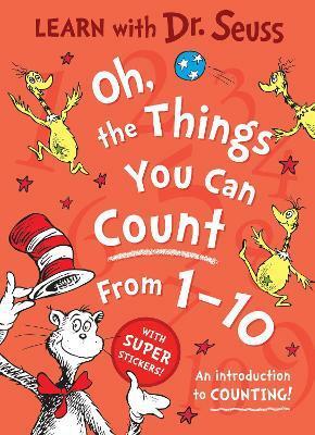 Oh, The Things You Can Count From 1-10 : An Introduction to Counting! (Learn With Dr. Seuss)