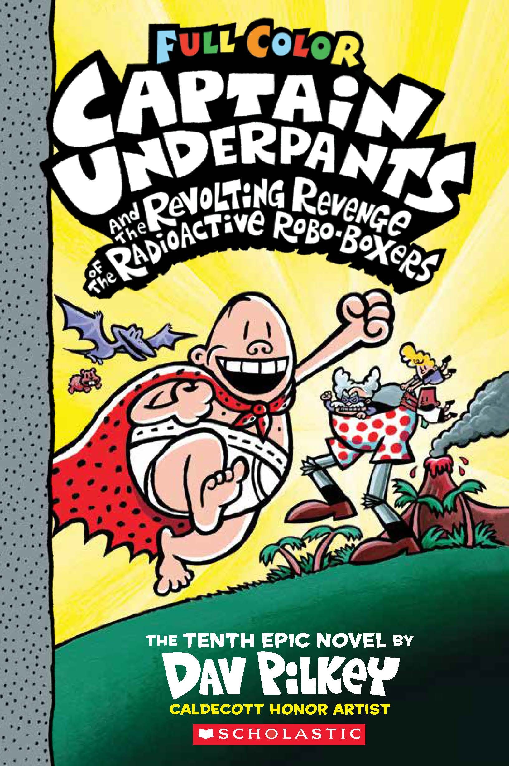 Captain Underpants 10 and the Revolting Revenge of the Radioactive Robo-Boxers Color (Paperback) (Dav Pilkey)
