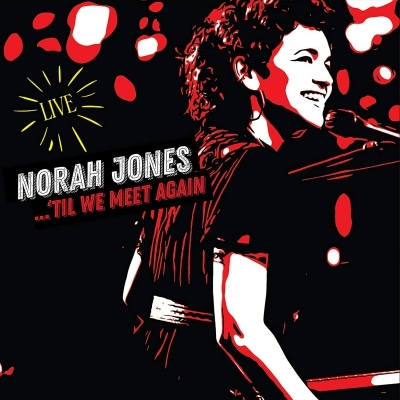 Norah Jones - 'Til We Meet Again (Live)