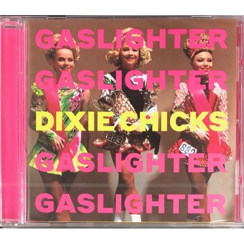DIXIE CHICKS-GASLIGHTER CD