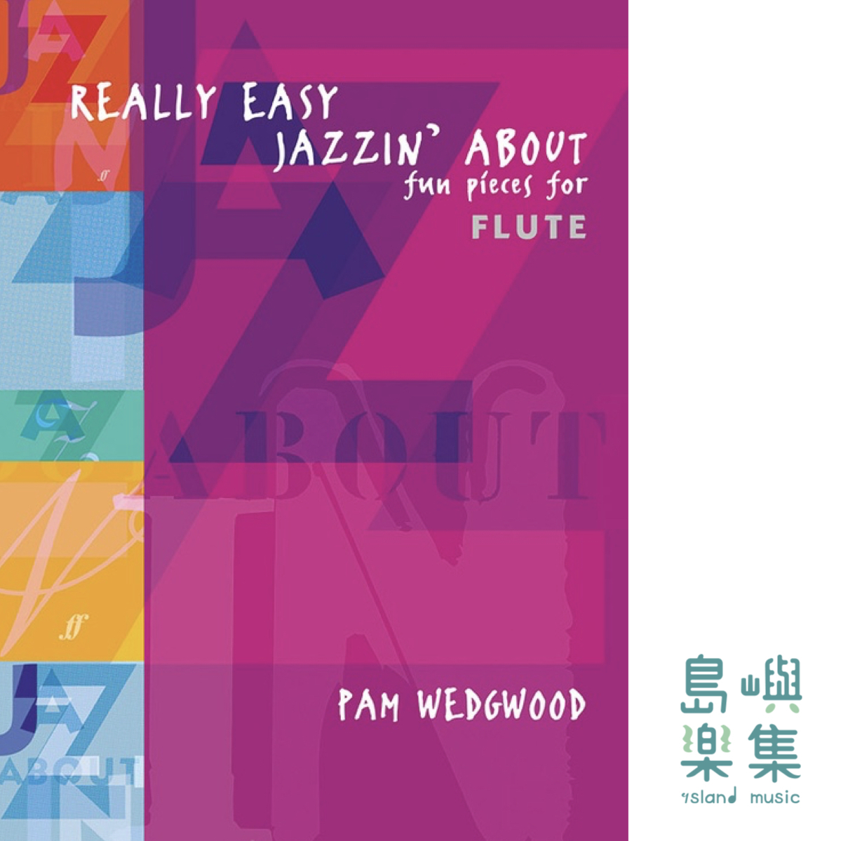 Really Easy Jazzin' About: Fun Pieces for Flute: Flute Book