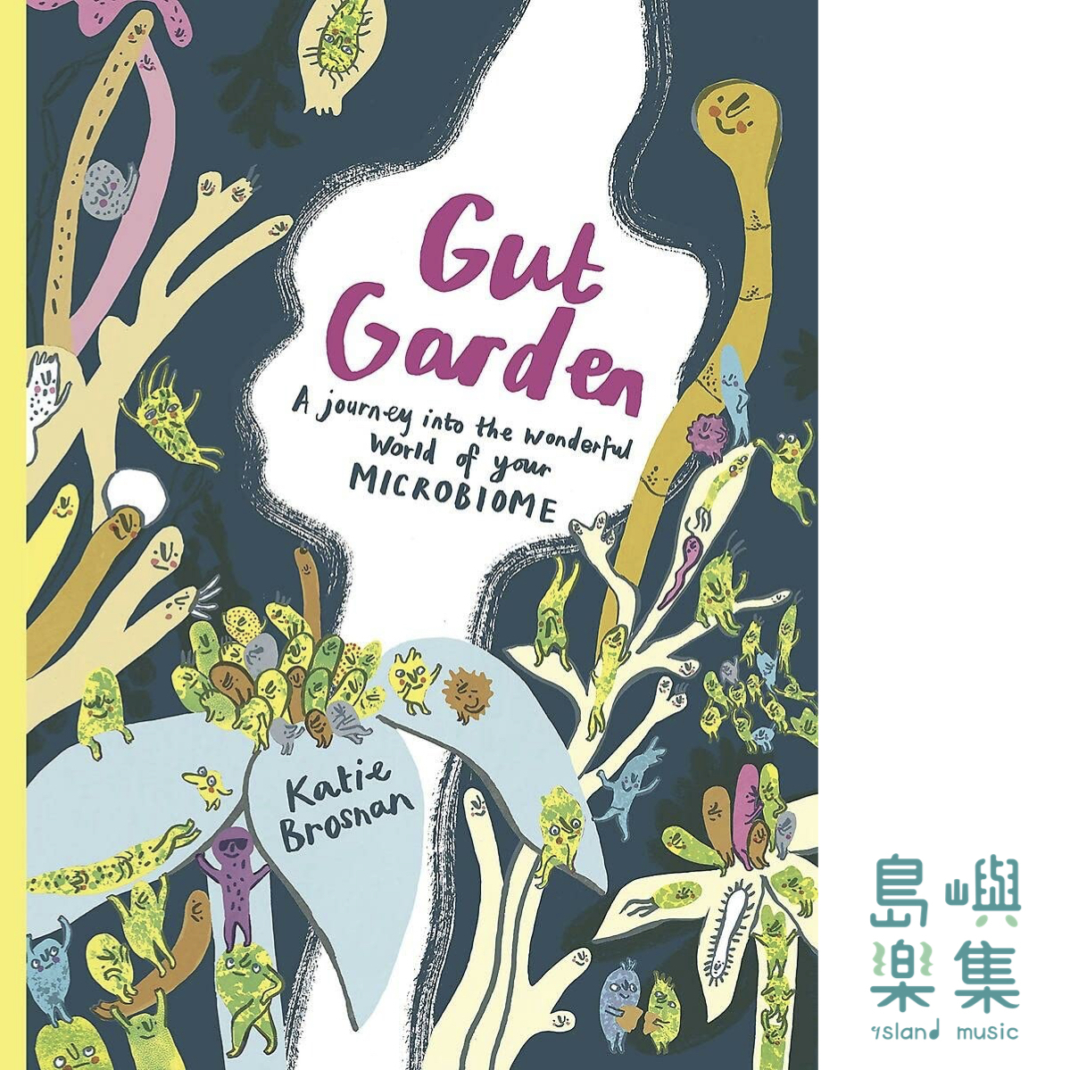 Gut Garden: A Journey into the Wonderful World of Your Microbiome
