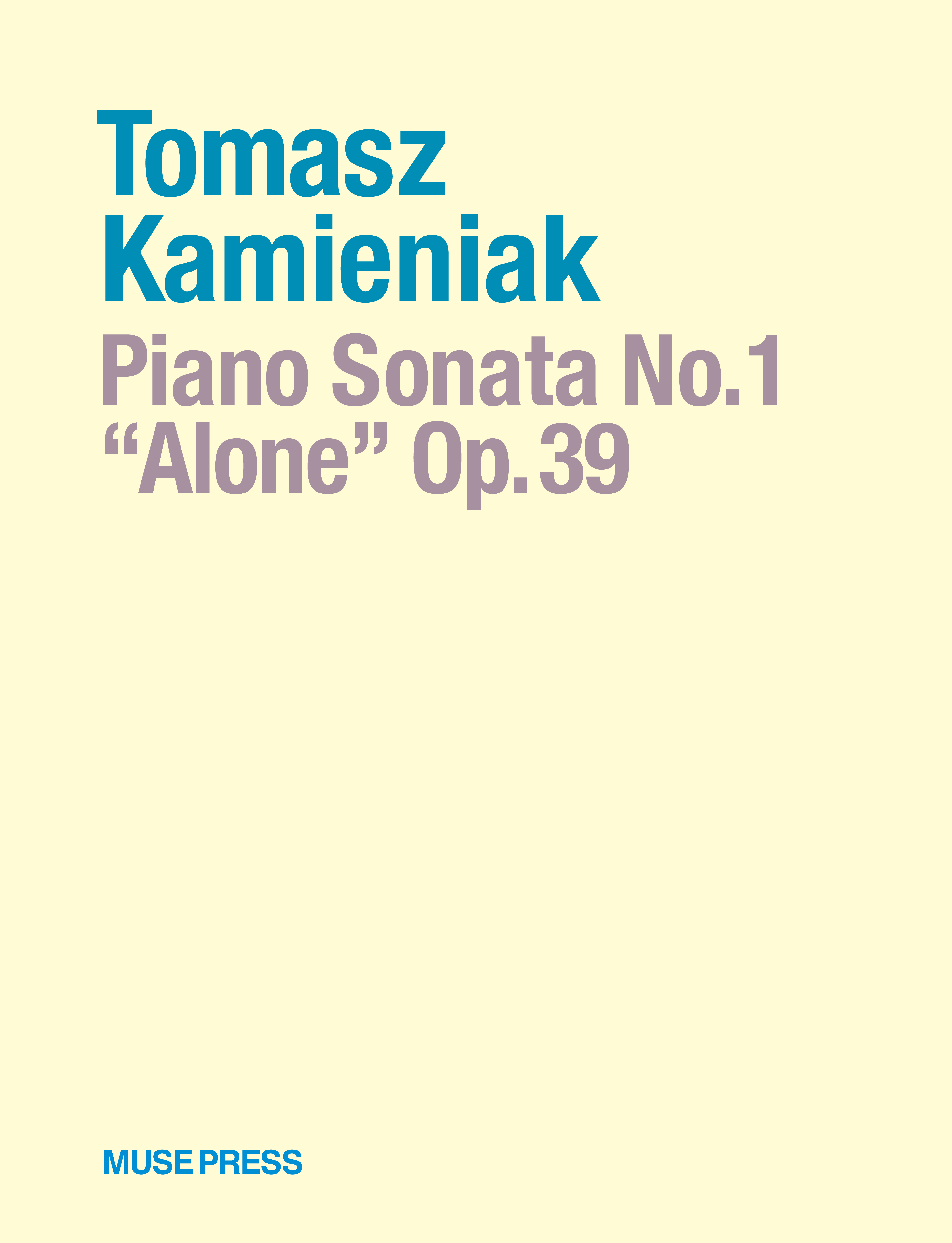 《Kamieniak Tomasz：Piano sonata No.1 ”Alone” Op.39》