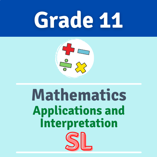 G11-Mathematics - Applications and Interpretation SL