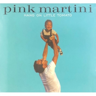 PINK MARTINI-HANG ON LITTLE TOMATO
