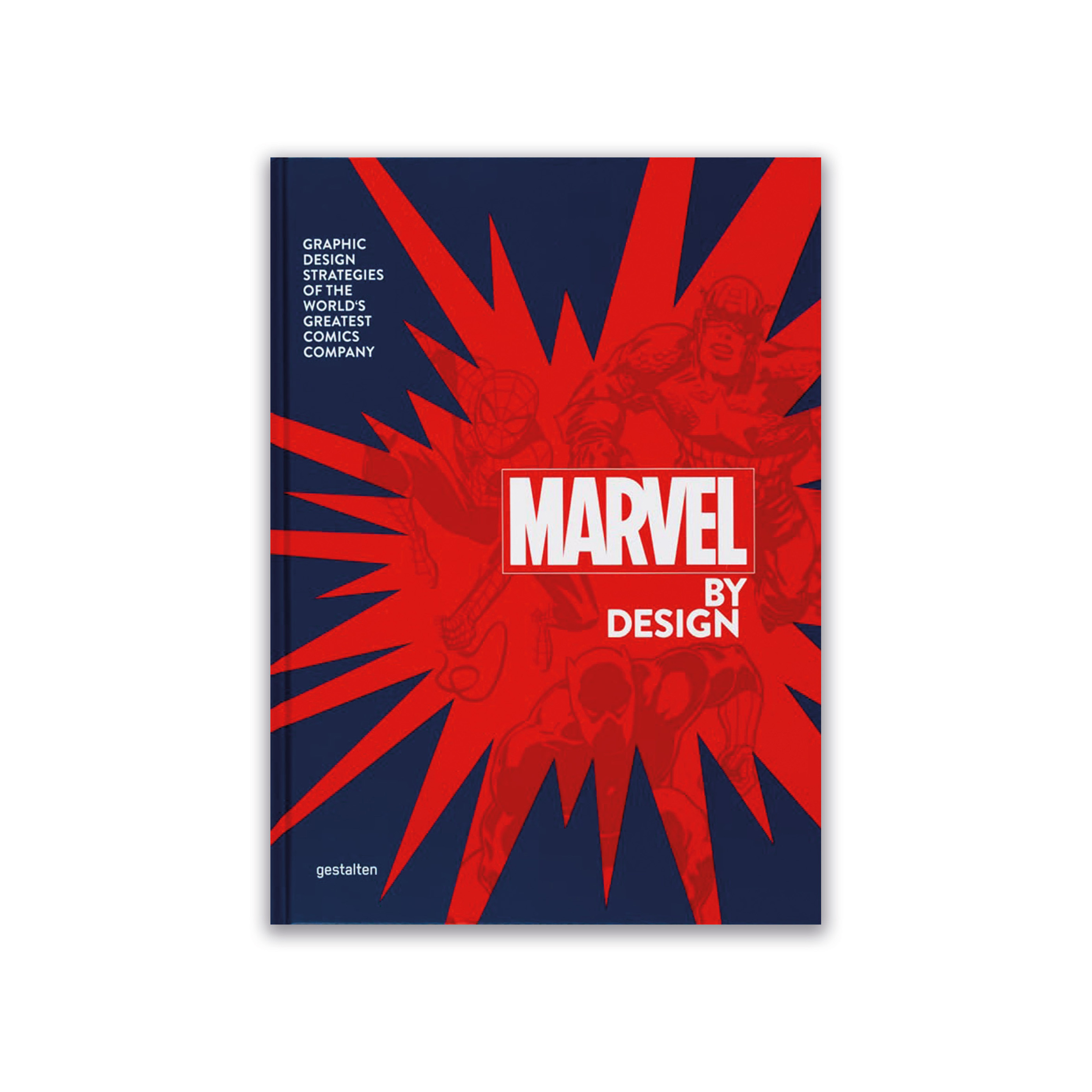 Marvel By Design: Graphic Design Strategies of the World's Greatest Comics Company