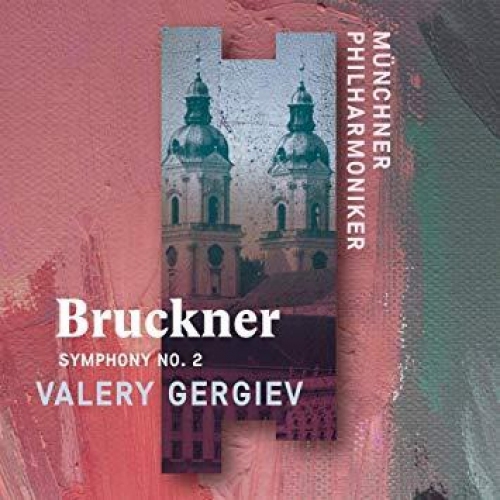 VALERY GERGIEV,MUNCHNER PHILHARMONIKER-Bruckner: Symphony No. 2 CD