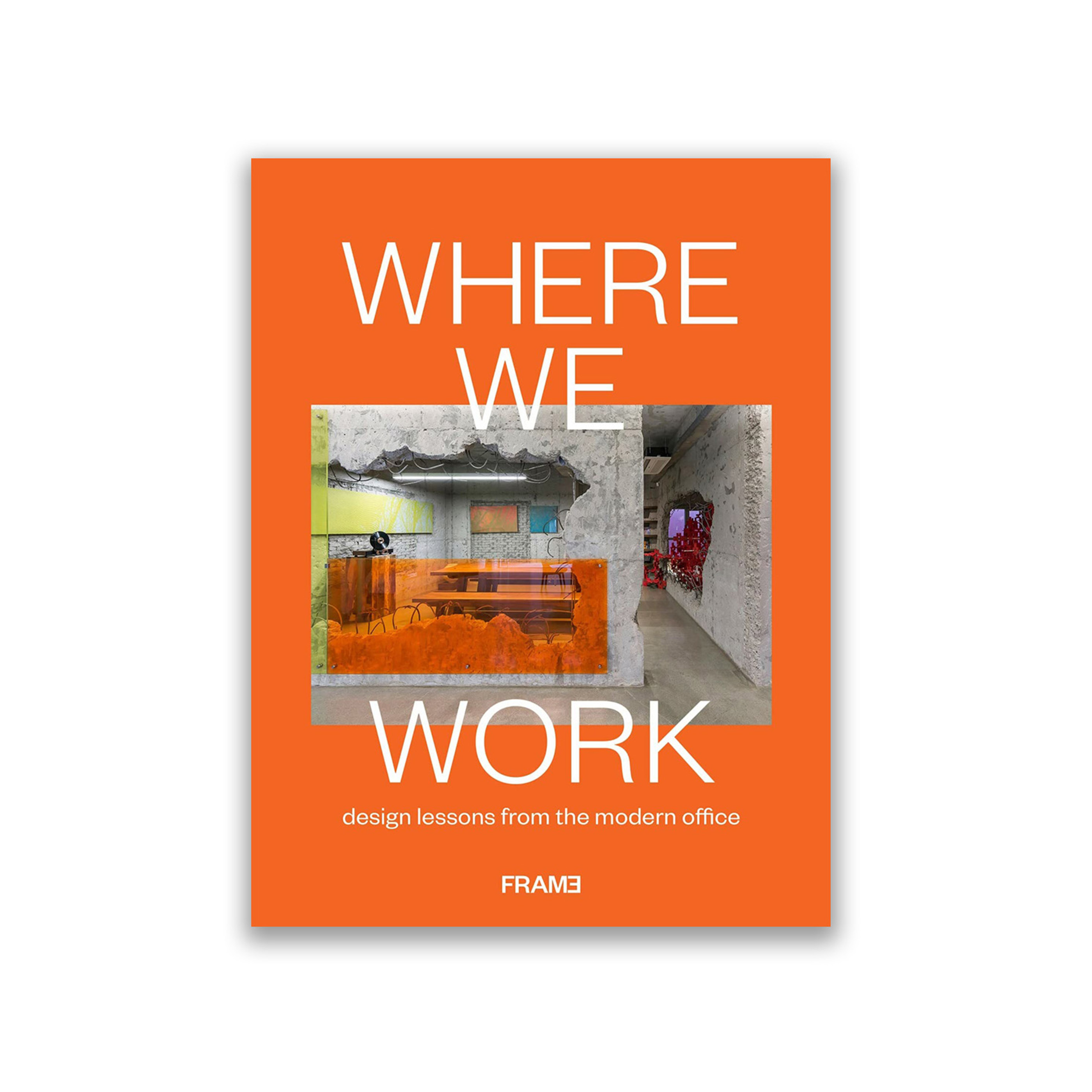 Where We Work: Design Lessons from the Modern Office