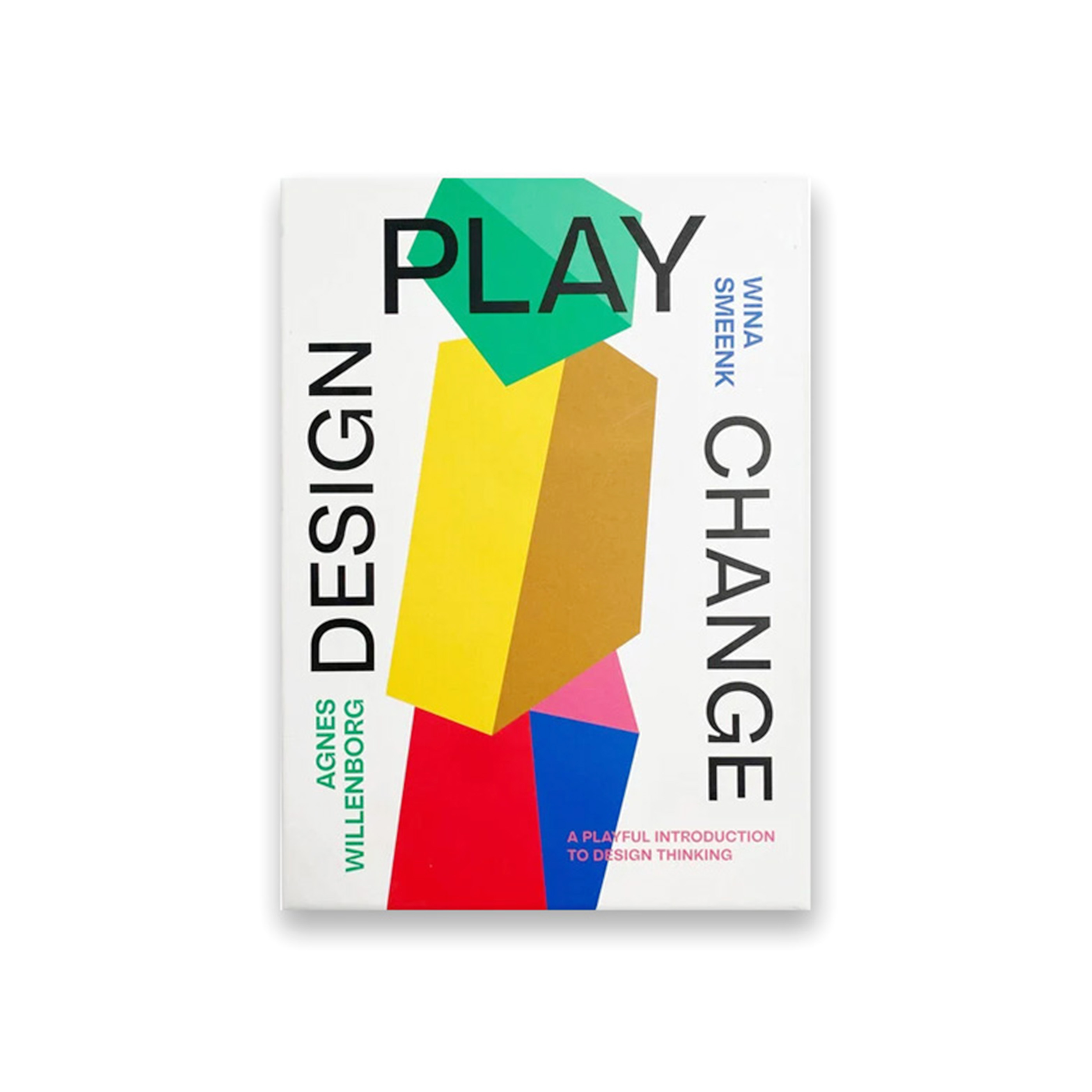 Design, Play, Change: A Playful Introduction to Design Thinking