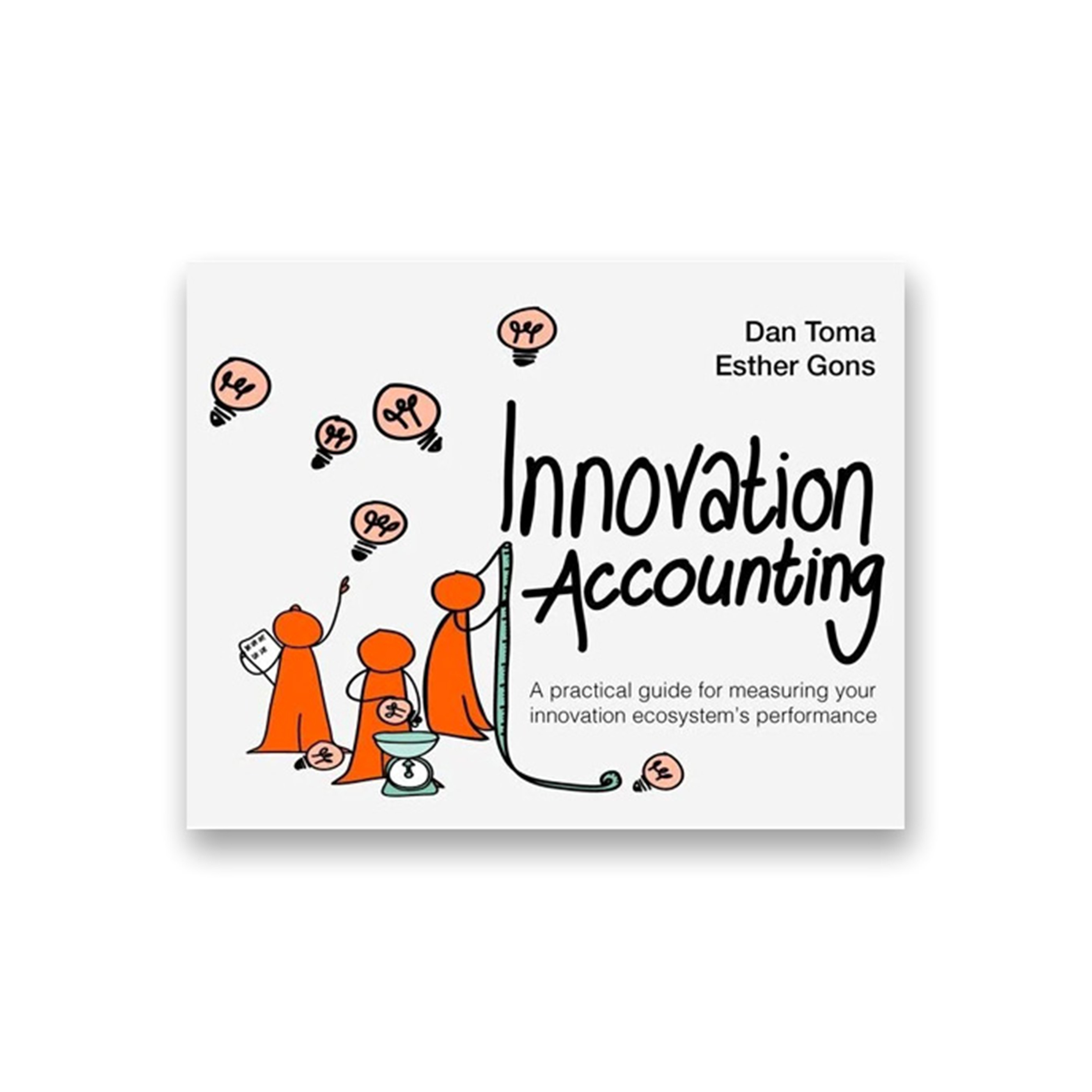 Innovation Accounting: A Practical Guide For Measuring Your Innovation Ecosystem