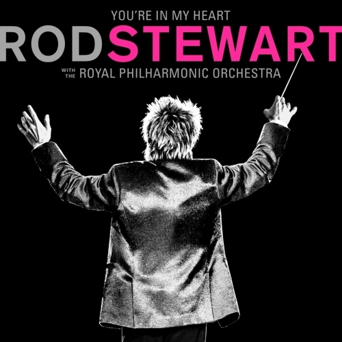 You’re In My Heart: Rod Stewart with the Royal Philharmonic Orchestra 2CD