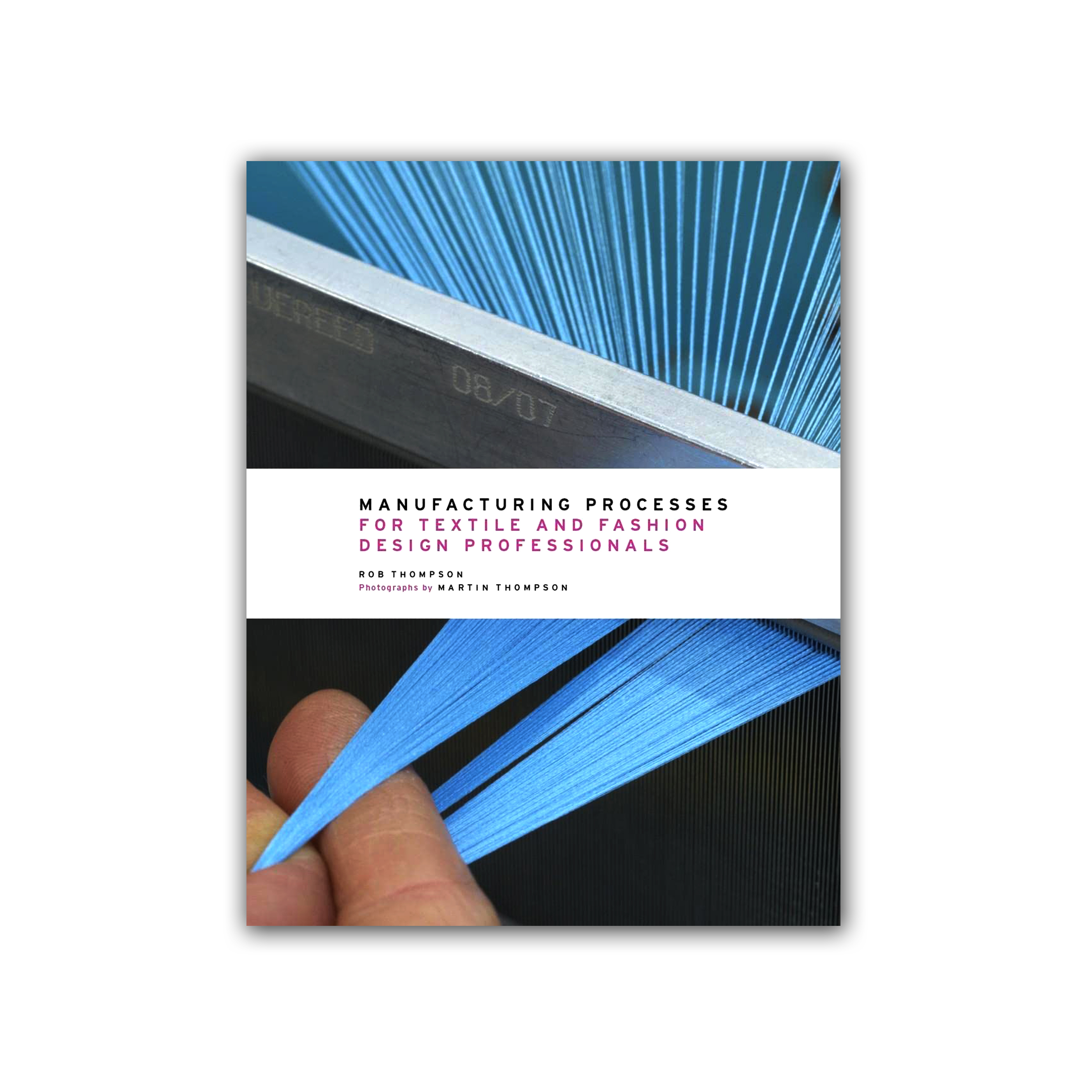 Manufacturing Processes for Textile and Fashion Design Professionals