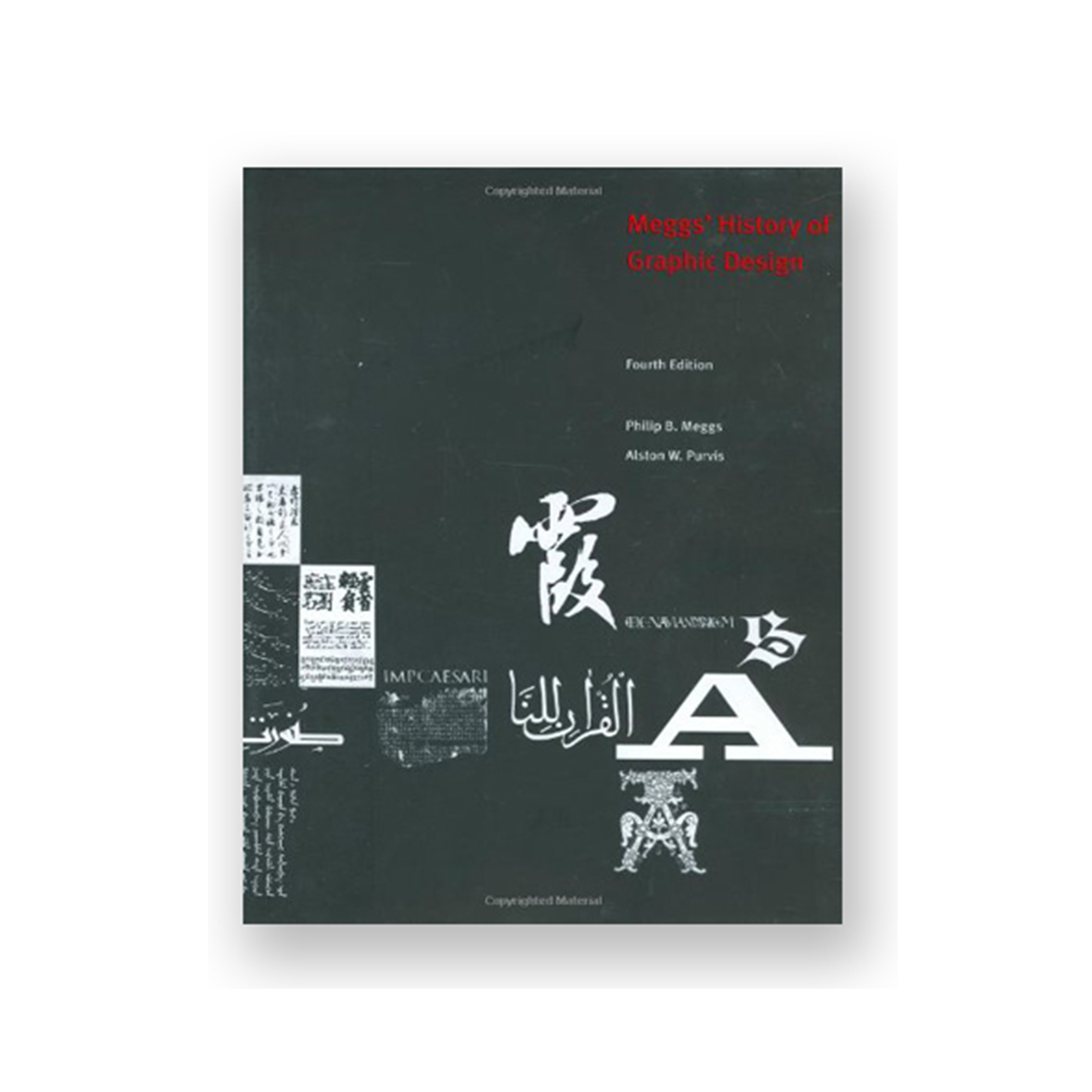MEGGS HISTORY OF GRAPHIC DESIGN  Fourth Edition