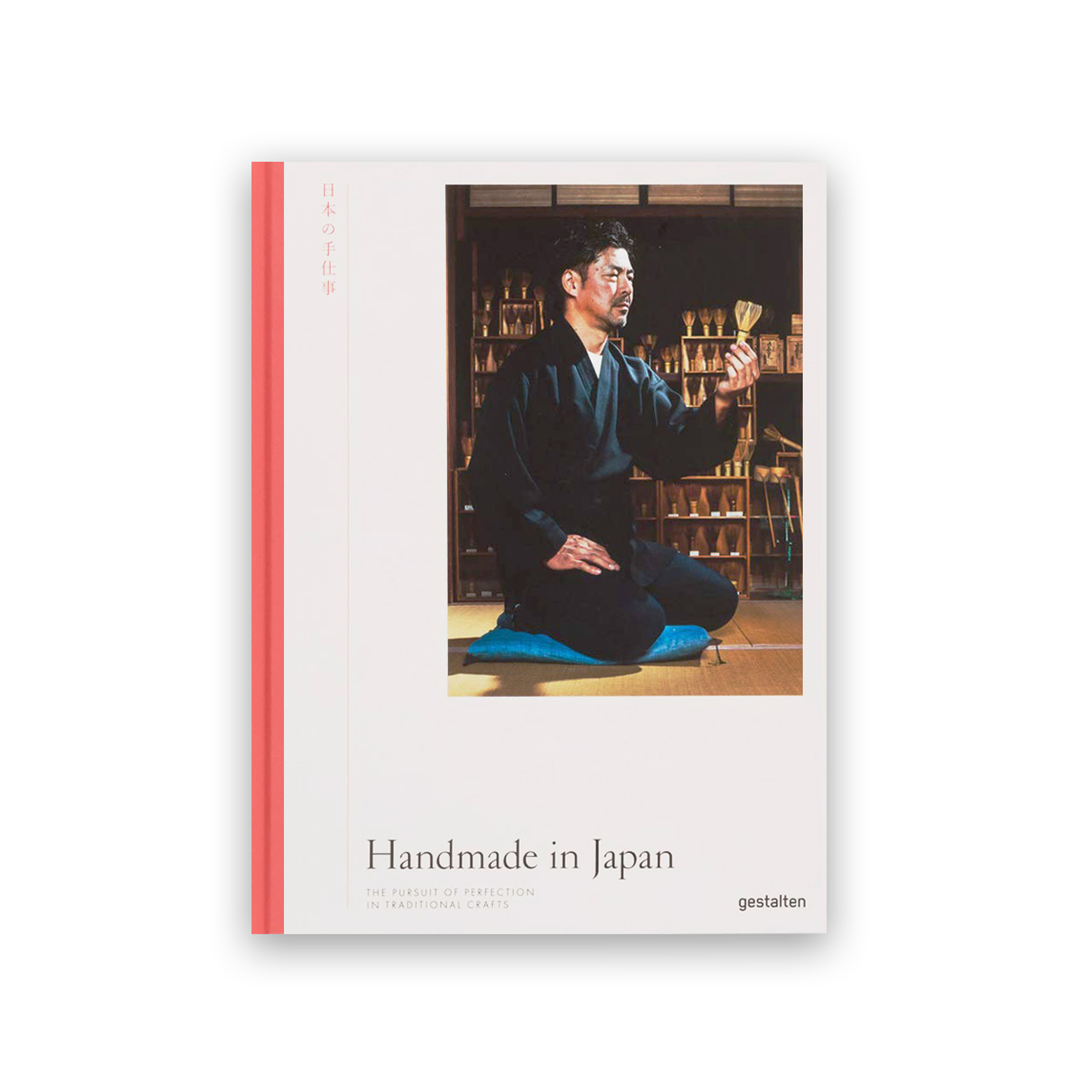 Handmade in Japan: The Pursuit of Perfection in Traditional Crafts