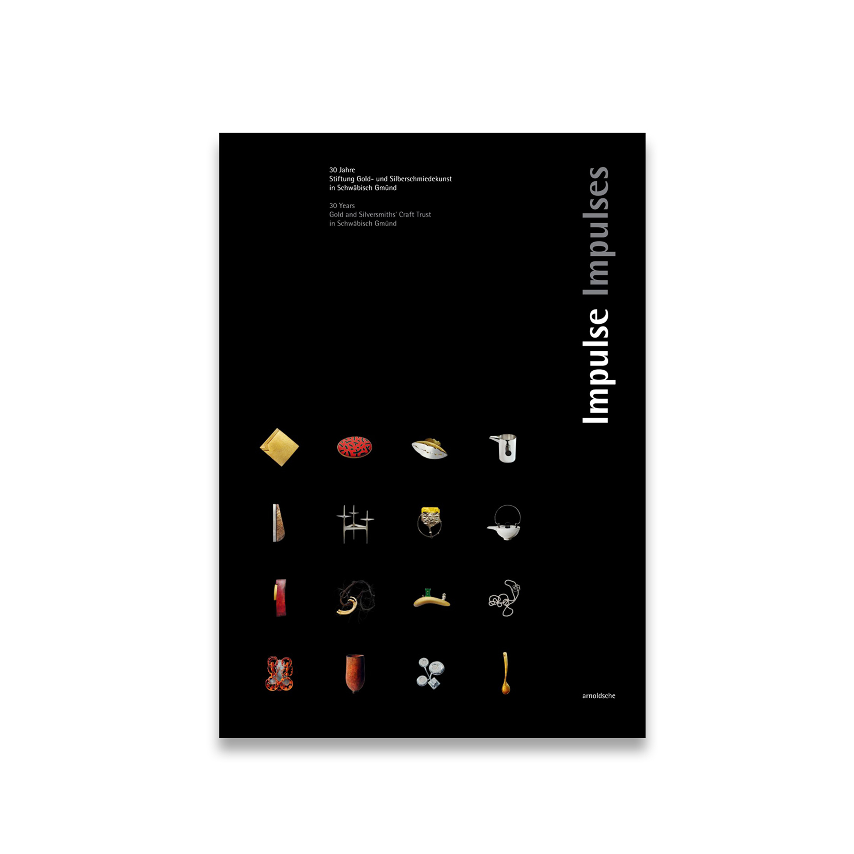 Impulses: 30 Years. Gold and Silversmith's Trust Schwäbisch Gmünd