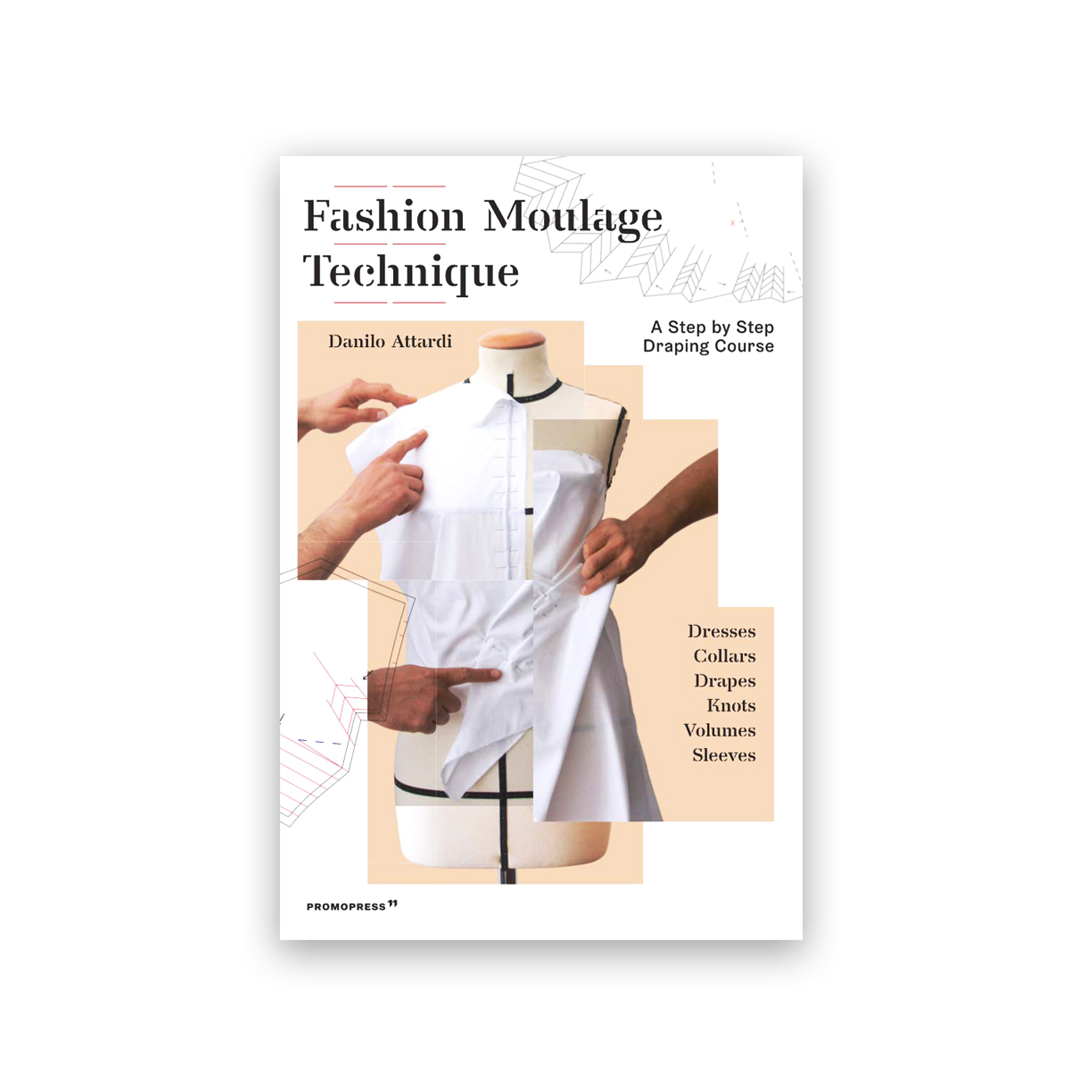 Fashion Moulage Technique [Volume 1] A Step by Step Draping Course