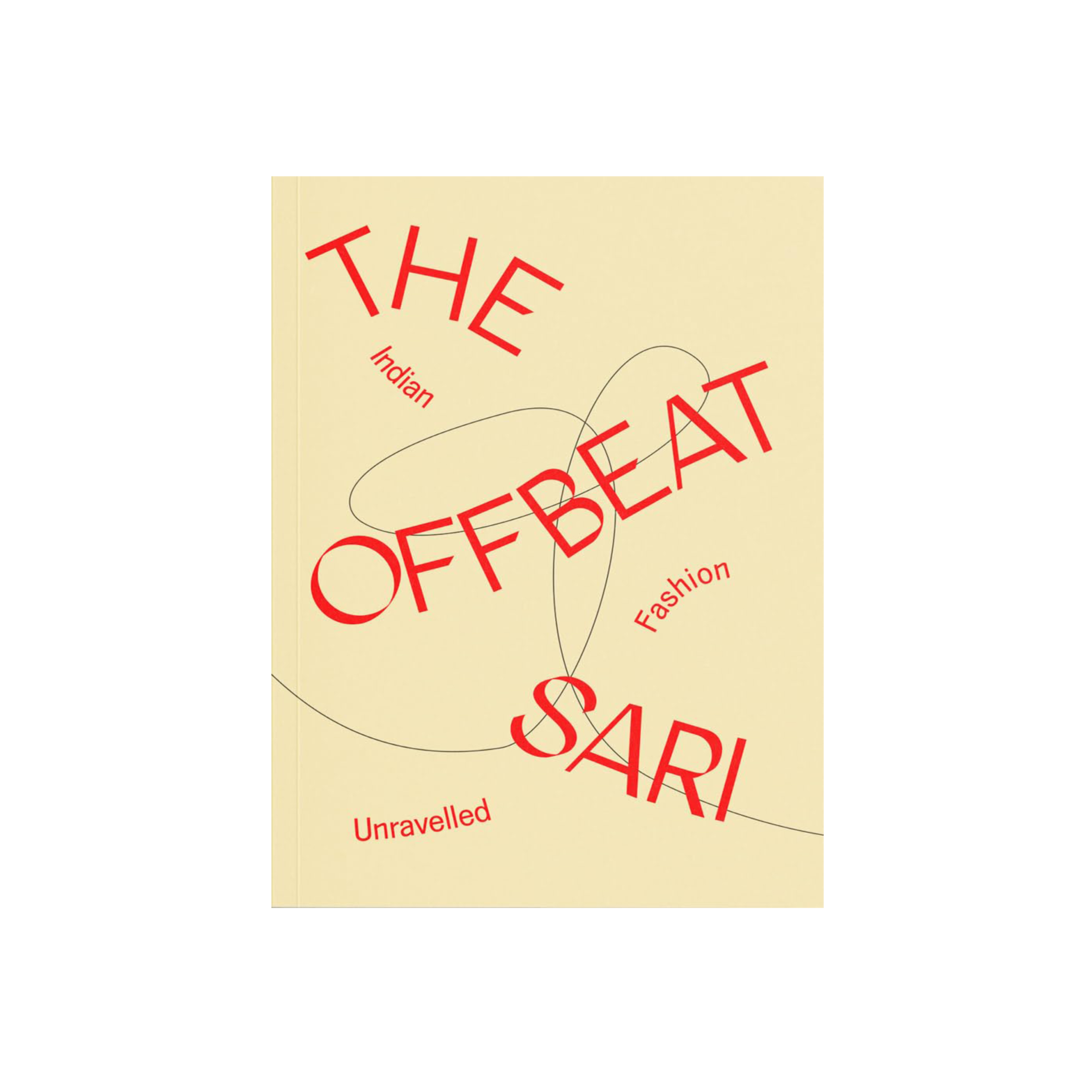 The Offbeat Sari: Indian Fashion Unravelled