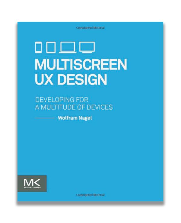 Multiscreen UX Design: Developing for a Multitude of Devices