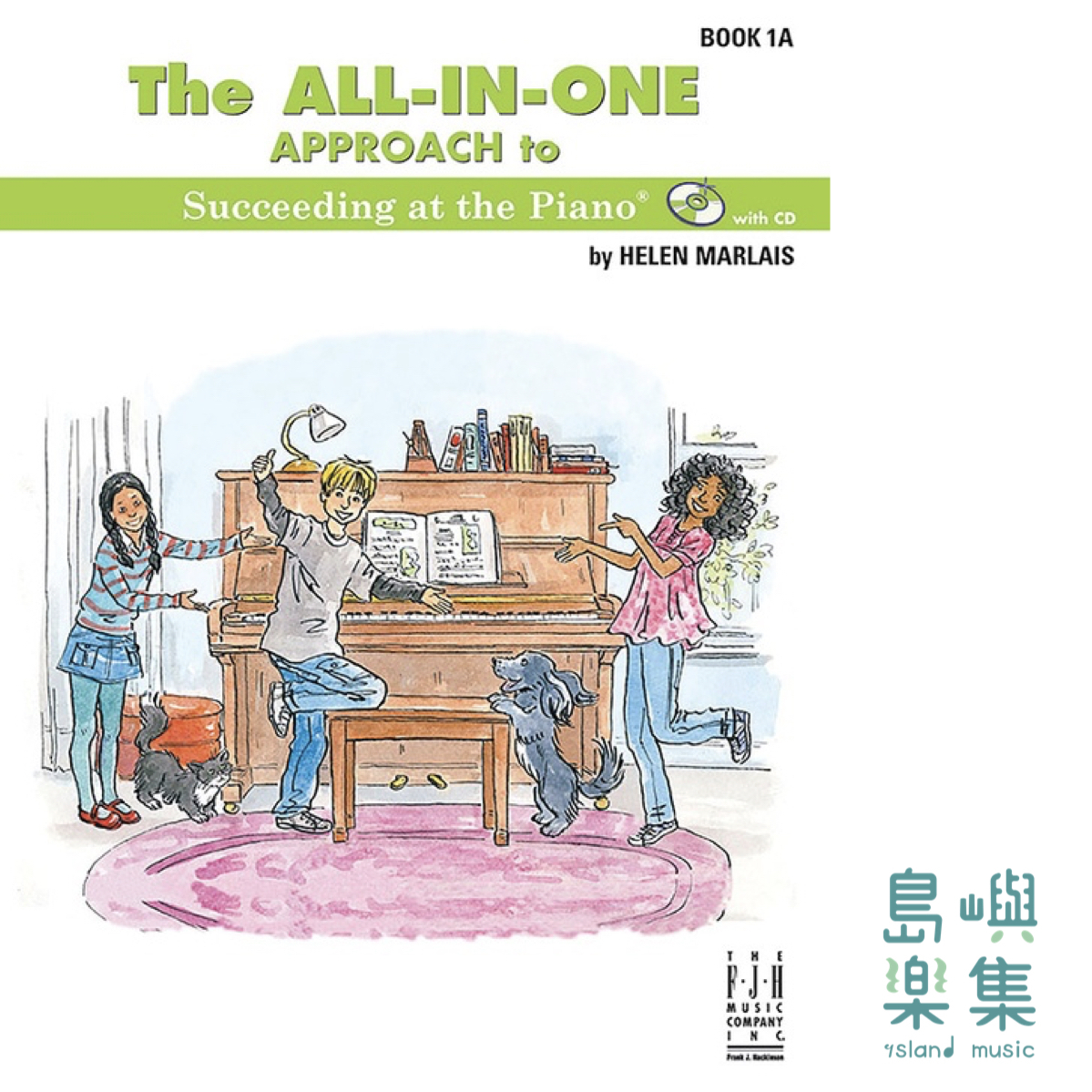 The ALL-IN0ONE APPROACH to Succeeding at the Piano BOOK 1A
