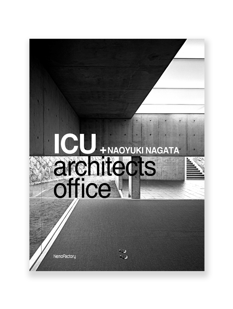 ICU Architects Office - Naoyuki Nagata