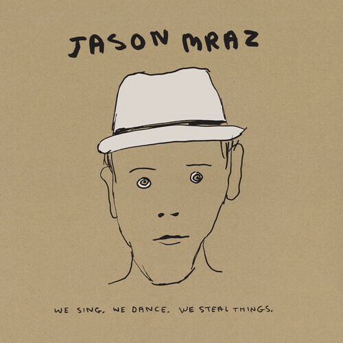 Jason Mraz - We Sing. We Dance. We Steal Things. (3LP) (15th Anniversary Edition)