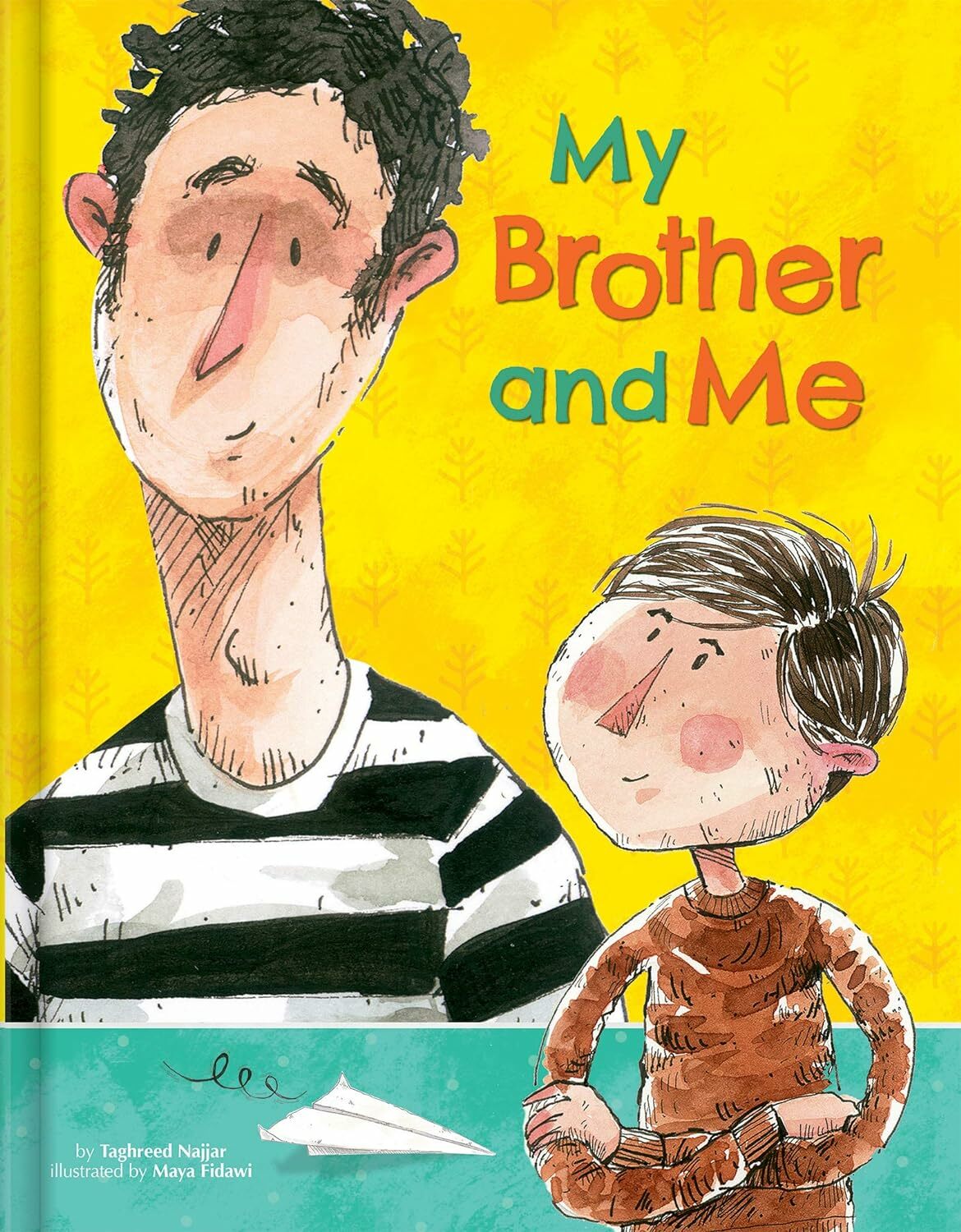 My Brother and Me Hardcover – Picture Book, by Taghreed Najjar (Author), Maya Fidawi (Illustrator
