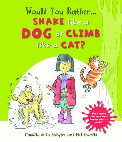Would you Rather Shake like a Dog or Climb like a Cat? Hardcover – International Edition,