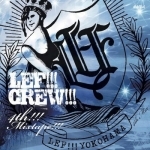 LEF!!! CREW!!!《4TH!!! MIXTAPE!!!》（mixed CD）
