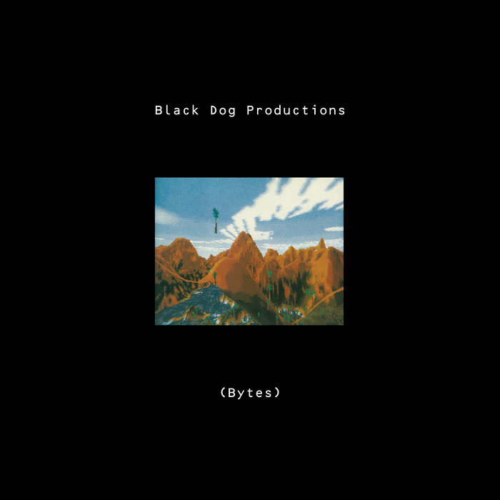 Black Dog Productions《Bytes》（2LP）