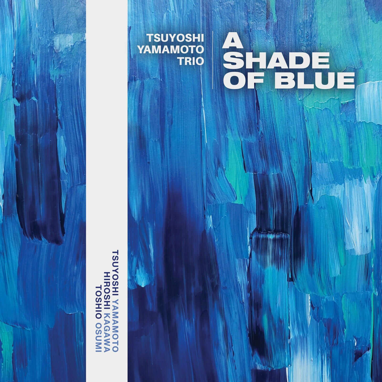 Tsuyoshi Yamamoto Trio 山本剛- A Shade Of Blue SACD