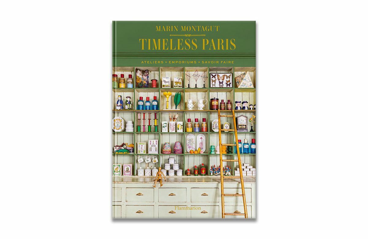 Timeless Paris: Ateliers Emporiums Savoir Faire