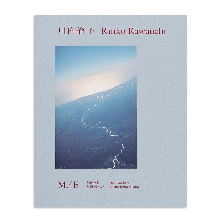 Rinko Kawauchi: M/E On this sphere Endlessly interlinki
