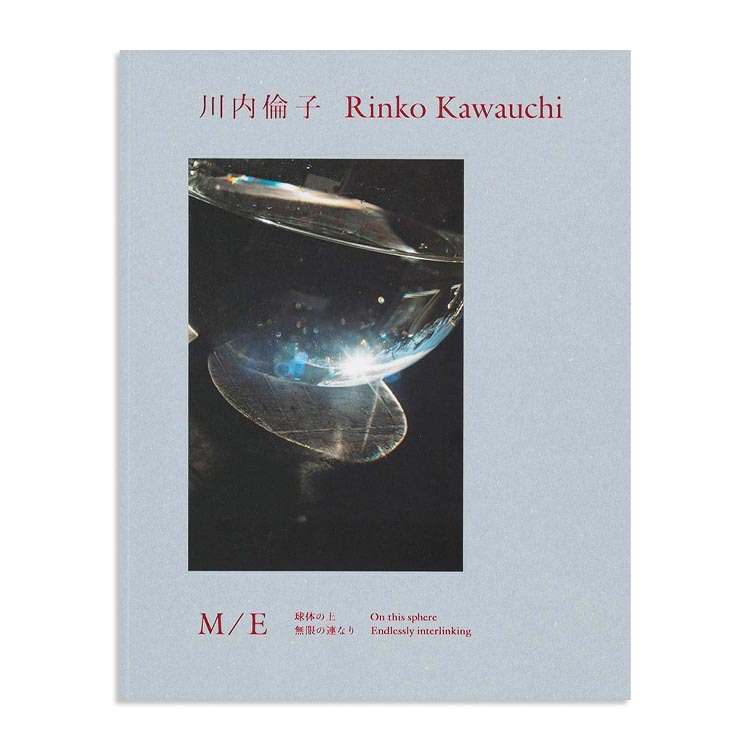 Rinko Kawauchi: M/E On this sphere Endlessly interlinki