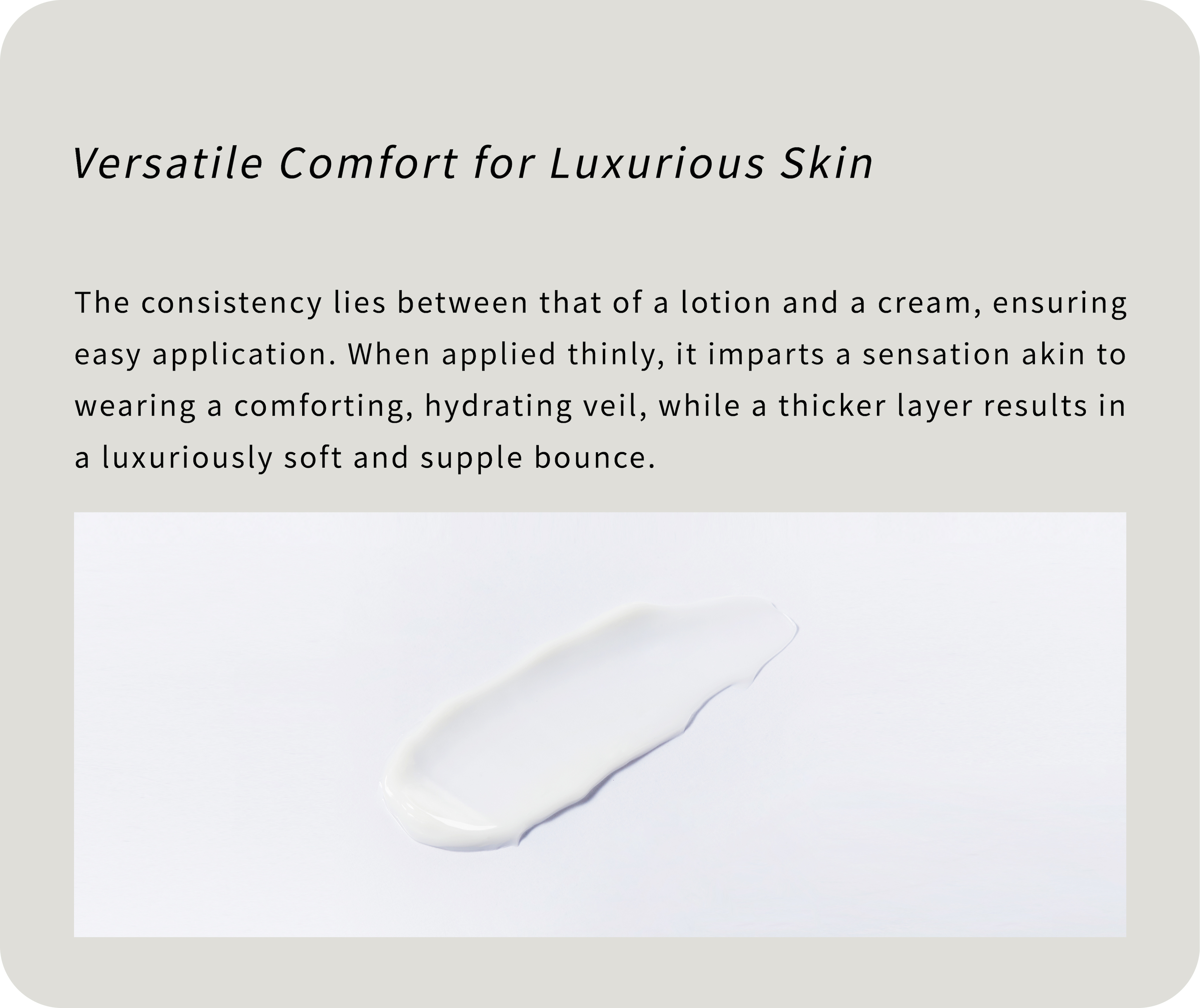 versatile comfort for luxurious skin