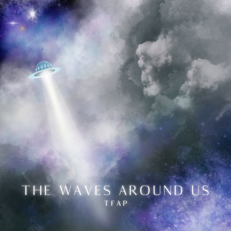 【TFAP】《The Waves Around Us》
