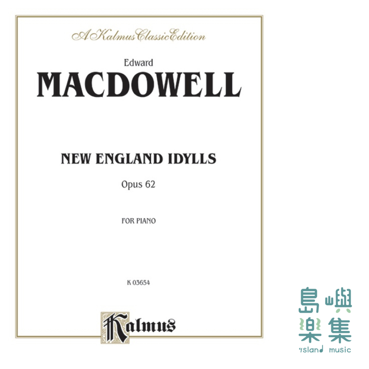 MACDOWELL: New England Idylls, Opus 62