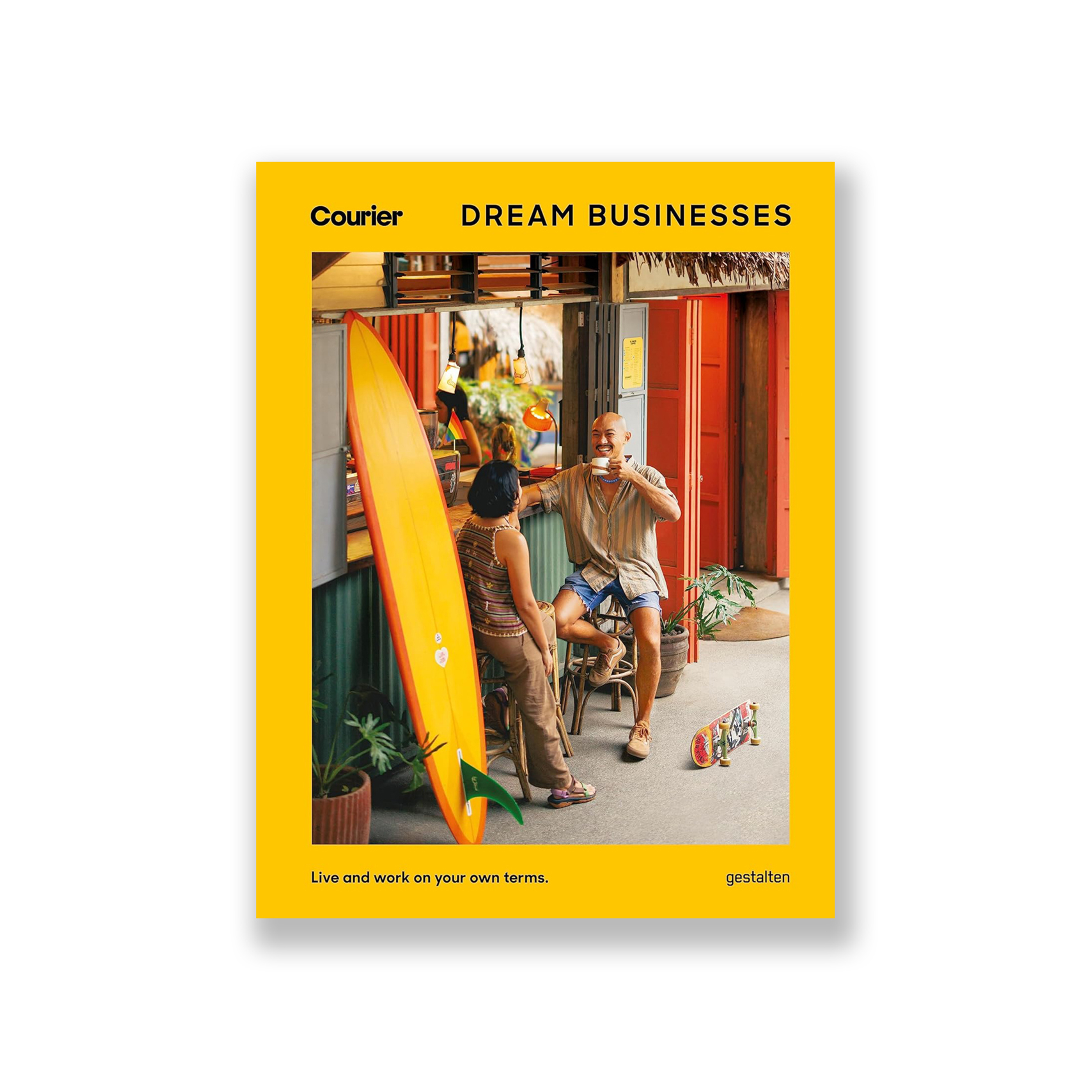 Dream Businesses: Live and work on your own terms