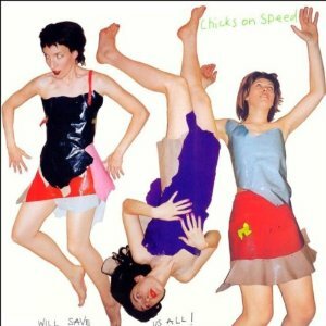Chicks on Speed《Chicks on Speed Will Save Us All》（CD）