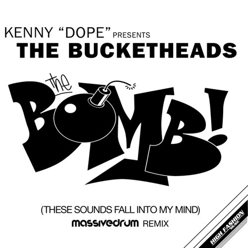 The Bucketheads《The Bomb! (These Sounds Fall Into My Mind)(Massivedrum Remix)》（12"）