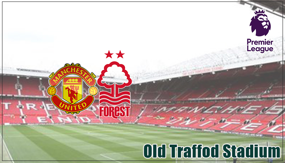 Premier League|17 May 2026*|Manchester United Vs Nottingham Forest